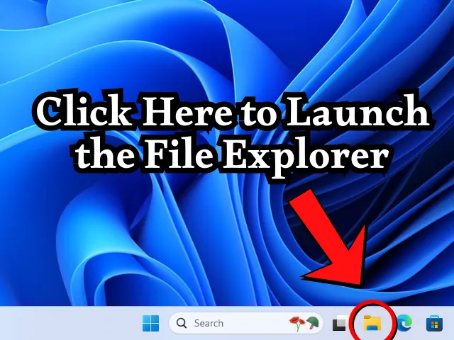 A screenshot showing how to open the File Explorer from the taskbar in Windows 11.