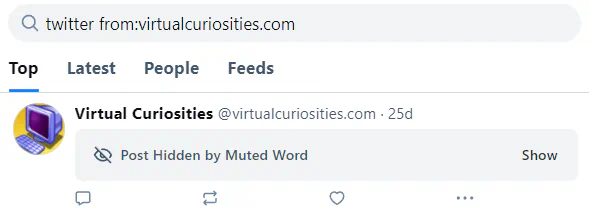 A search page for the query "twitter from:virtualcuriosities.com" showing a post by Virtual Curiosities, with their avatar, display name, and handle shown, but instead of the post's content the message "Post hidden by Muted Word" is displayed with a label "Show" on the right side.