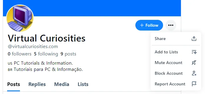 A profile page in Bluesky of user Virtual Curiosities, next to the follow button, a three dots button with a dropdown menu displayed under it, the actions in the menu are: Share, Add to Lists, Mute Account, Block Account, and Report Account.