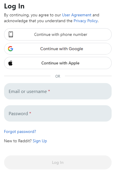 A form titled "Log In." A message: by continuing, you agree to our User Agreement and acknowledge that you understand the Privacy Policy. Three options: Continue with phone number; Continue with Google; Continue with Apples; or... two fields: "email or username" and "password." A link that reads "Forgot password?" A message: New to Reddit? Sign Up. A greyed log in button at the bottom.