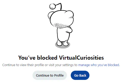 A message saying: "you've blocked VirtualCuriosities, continue to view their profile or visit your settings to manage who you've blocked." Two buttons: Continue to Profile and Go Back.