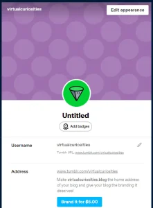 A page for editing the settings of a blog called virtualcuriosities. A button on the top-right reads "Edit appearance." On the center, a default green avatar with the title "Untitled" under it, and a button to "Add badges." A field "Username" with value "virtualcuriosities" and a pencil icon for changing it. Tumblr URL: www.tumblr.com/virtualcuriosities. A field "Address" with value: www.tumblr.com/virtualcuriosities. A message reads: make virtualcuriosities.blog the home address of your blog and give your blog the branding it deserves! A button reads "Brand it for $5.00"