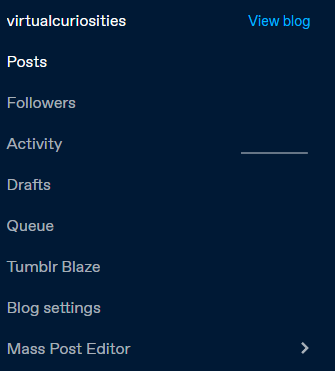 A menu labelled "virtualcuriosities." Link: View blog. Options: Posts, Followers, Activity, Drafts, Queue, Tumblr Blaze, Blog settings, Mass Post Editor.