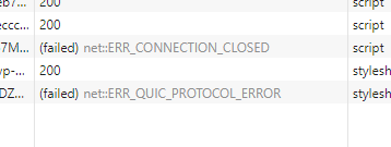 A list response statuses, including a few 200's, a (failed) net::ERR_CONNECTION_CLOSED, and a (failed) net::ERR_QUIC_PROTOCOL_ERROR.