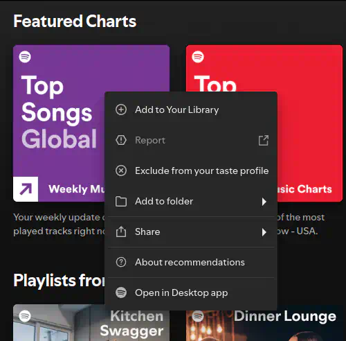 A context menu appearing from a card ("Featured Charts, Top Songs Global") which has the items: add to your library, report, exclude from your taste profile, add to folder, share, about recommendations, and open in desktop app.